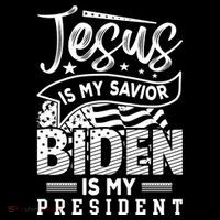 Jesus Is My Savior Biden Is My President Sweatshirt