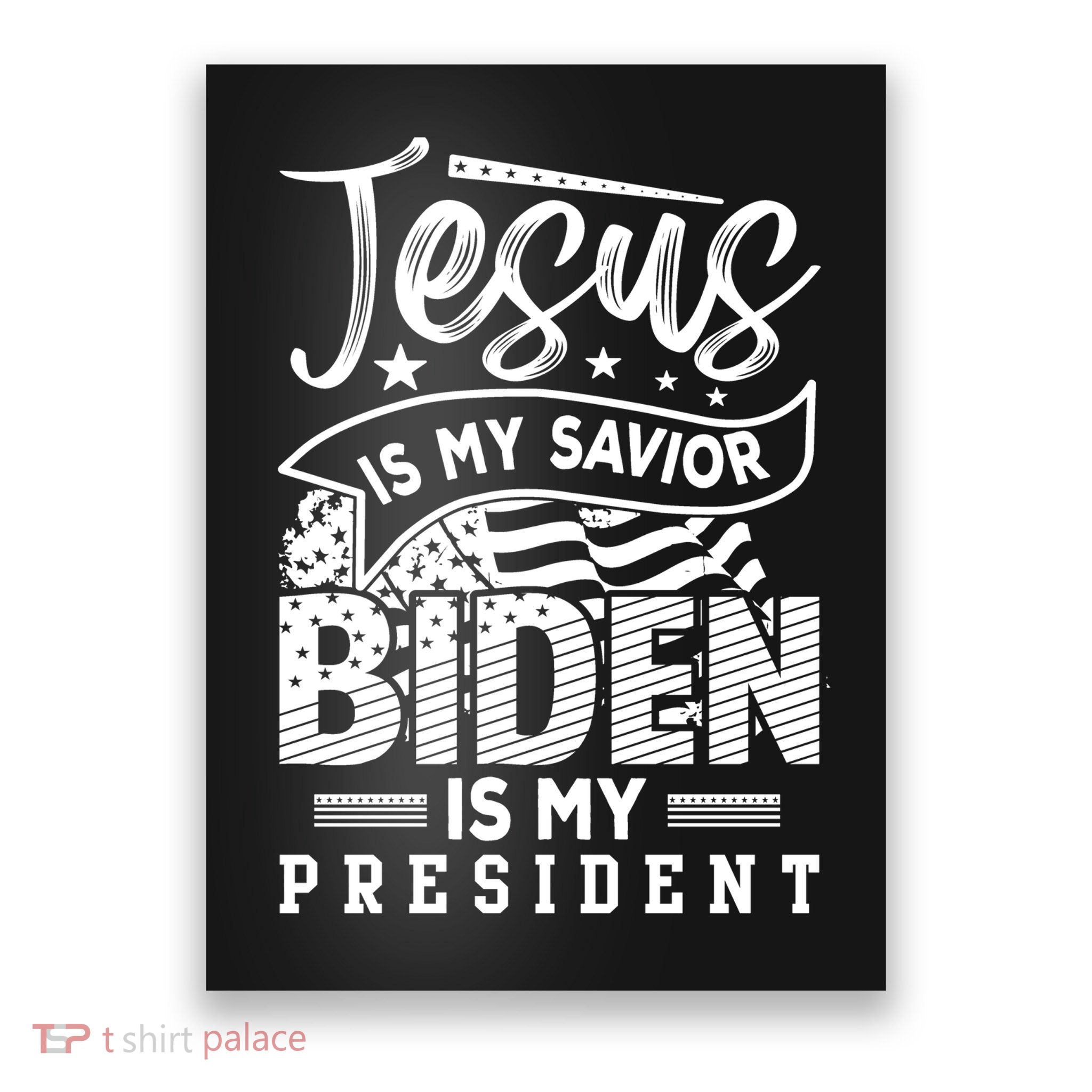 Jesus Is My Savior Biden Is My President Poster