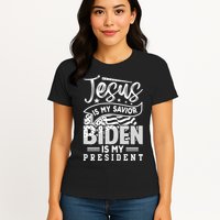 Jesus Is My Savior Biden Is My President Womens T-Shirt
