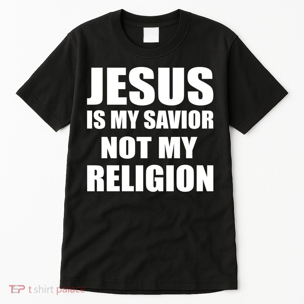 Jesus Is My Savior Not My Religion Tall T-Shirt