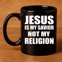 Jesus Is My Savior Not My Religion 11oz C Handle Ceramic Mug
