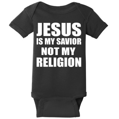 Jesus Is My Savior Not My Religion Baby Bodysuit
