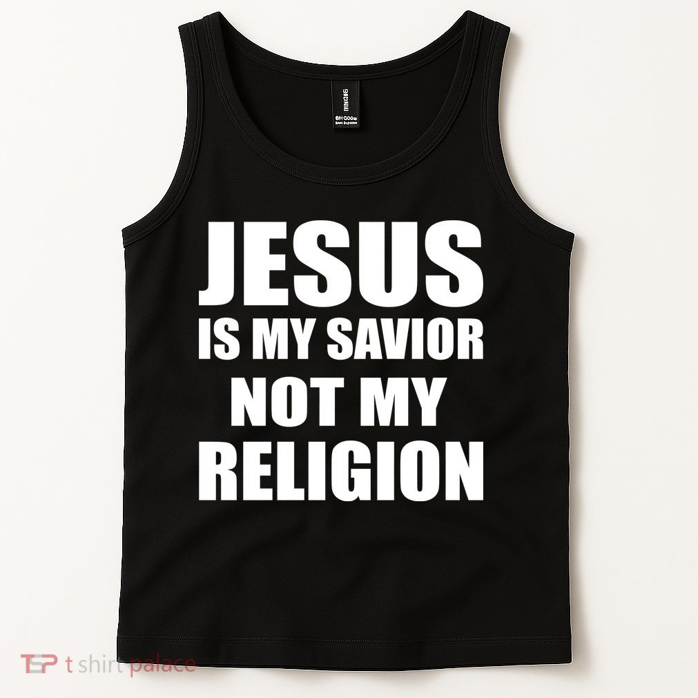 Jesus Is My Savior Not My Religion Tank Top