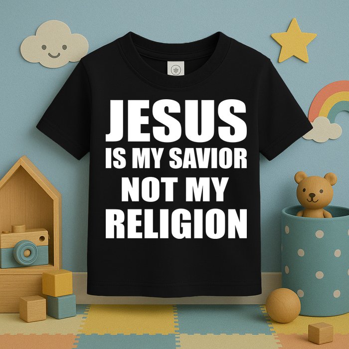 Jesus Is My Savior Not My Religion Toddler T-Shirt