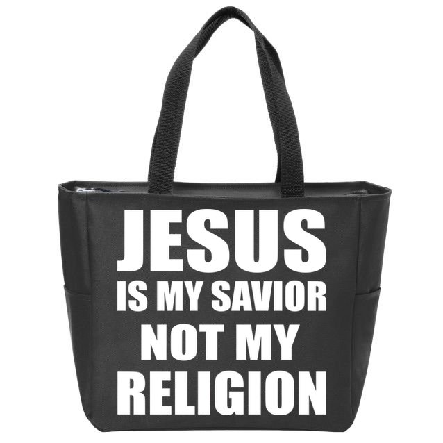 Jesus Is My Savior Not My Religion Zip Tote Bag