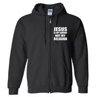 Jesus Is My Savior Not My Religion Full Zip Hoodie