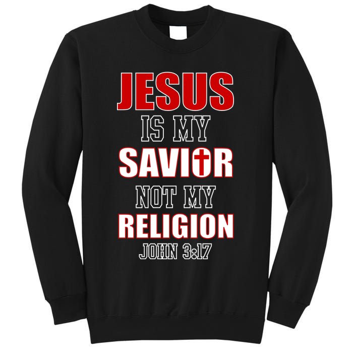 Jesus Is My Savior Not Religion Sweatshirt