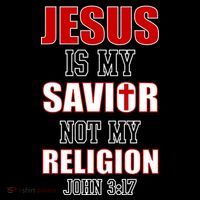 Jesus Is My Savior Not Religion T-Shirt