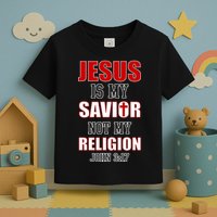 Jesus Is My Savior Not Religion Toddler T-Shirt