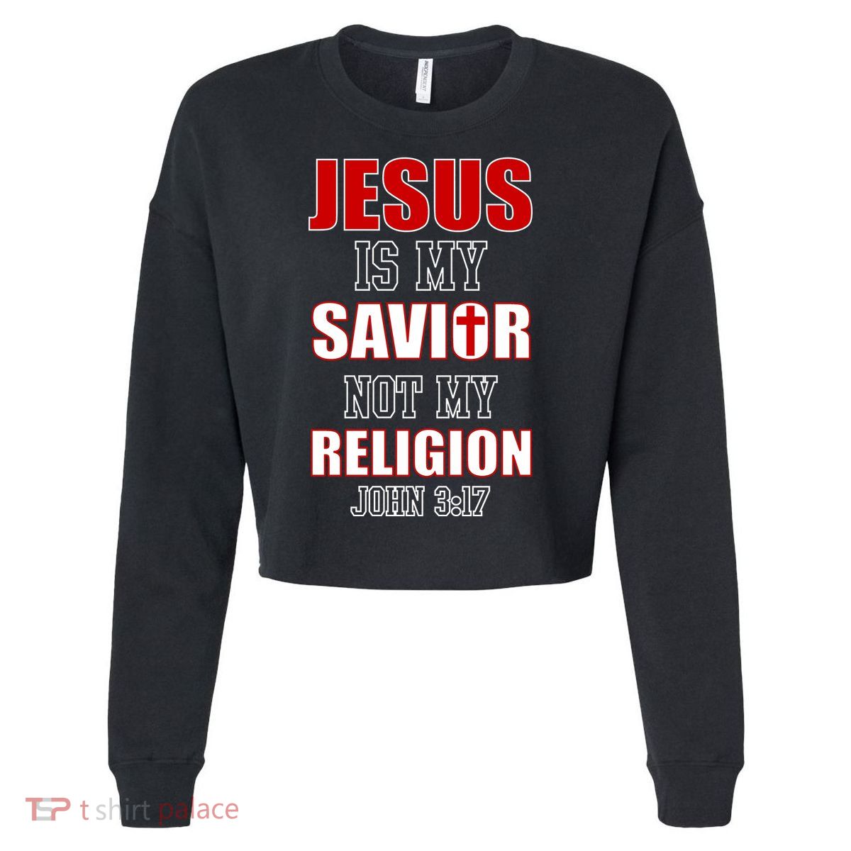 Jesus Is My Savior Not Religion Cropped Pullover Crew