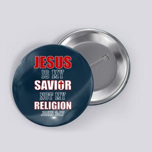 Jesus Is My Savior Not Religion Button