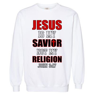 Jesus Is My Savior Not Religion Garment-Dyed Sweatshirt
