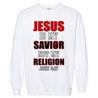 Jesus Is My Savior Not Religion Garment-Dyed Sweatshirt
