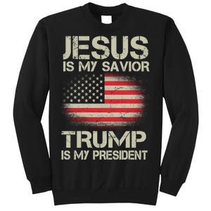 Jesus Is My Savior Trump Is My President Sweatshirt