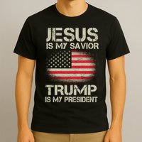 Jesus Is My Savior Trump Is My President T-Shirt