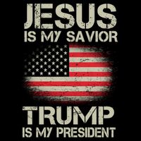 Jesus Is My Savior Trump Is My President T-Shirt