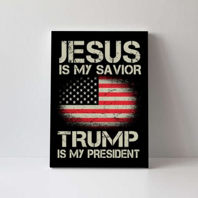 Jesus Is My Savior Trump Is My President Canvas