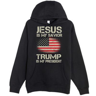 Jesus Is My Savior Trump Is My President Premium Pullover Hoodie