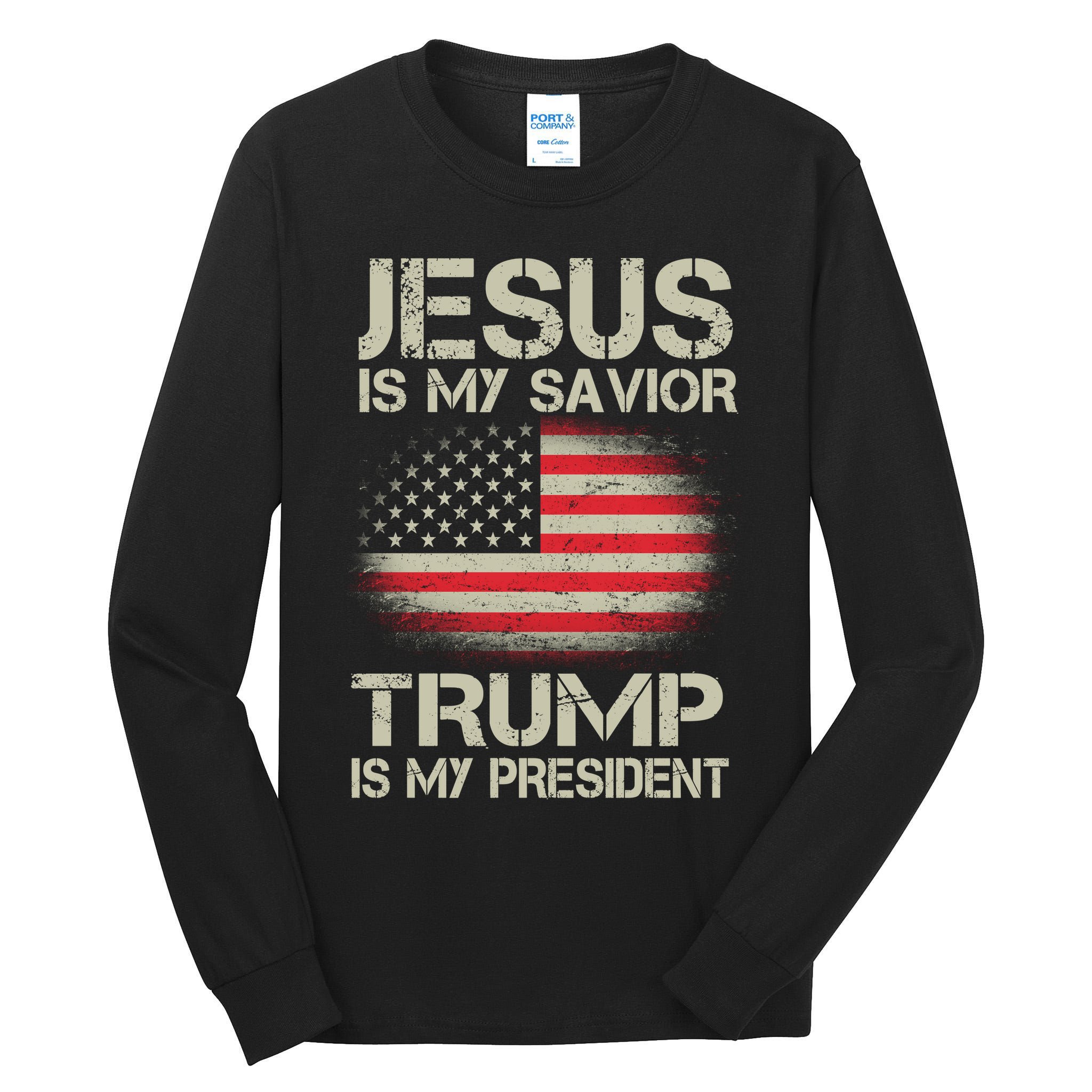 Jesus Is My Savior Trump Is My President Tall Long Sleeve T-Shirt