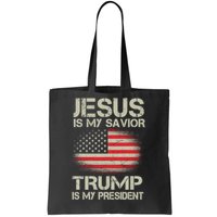 Jesus Is My Savior Trump Is My President Tote Bag