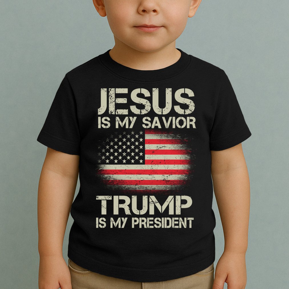 Jesus Is My Savior Trump Is My President Toddler T-Shirt
