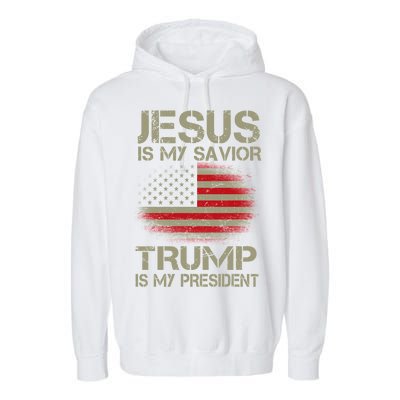 Jesus Is My Savior Trump Is My President Garment-Dyed Fleece Hoodie