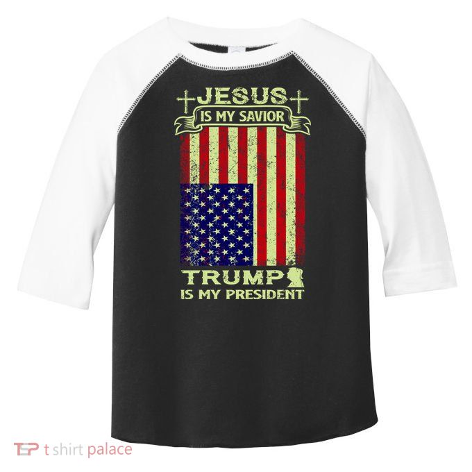 Jesus Is My Savior Trump Is My President 2020 Toddler Fine Jersey T-Shirt