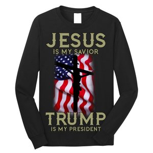 Jesus Is My Savior Trump Is My President American Cross Long Sleeve Shirt