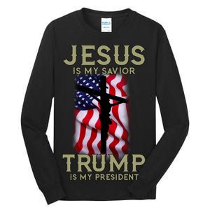 Jesus Is My Savior Trump Is My President American Cross Tall Long Sleeve T-Shirt