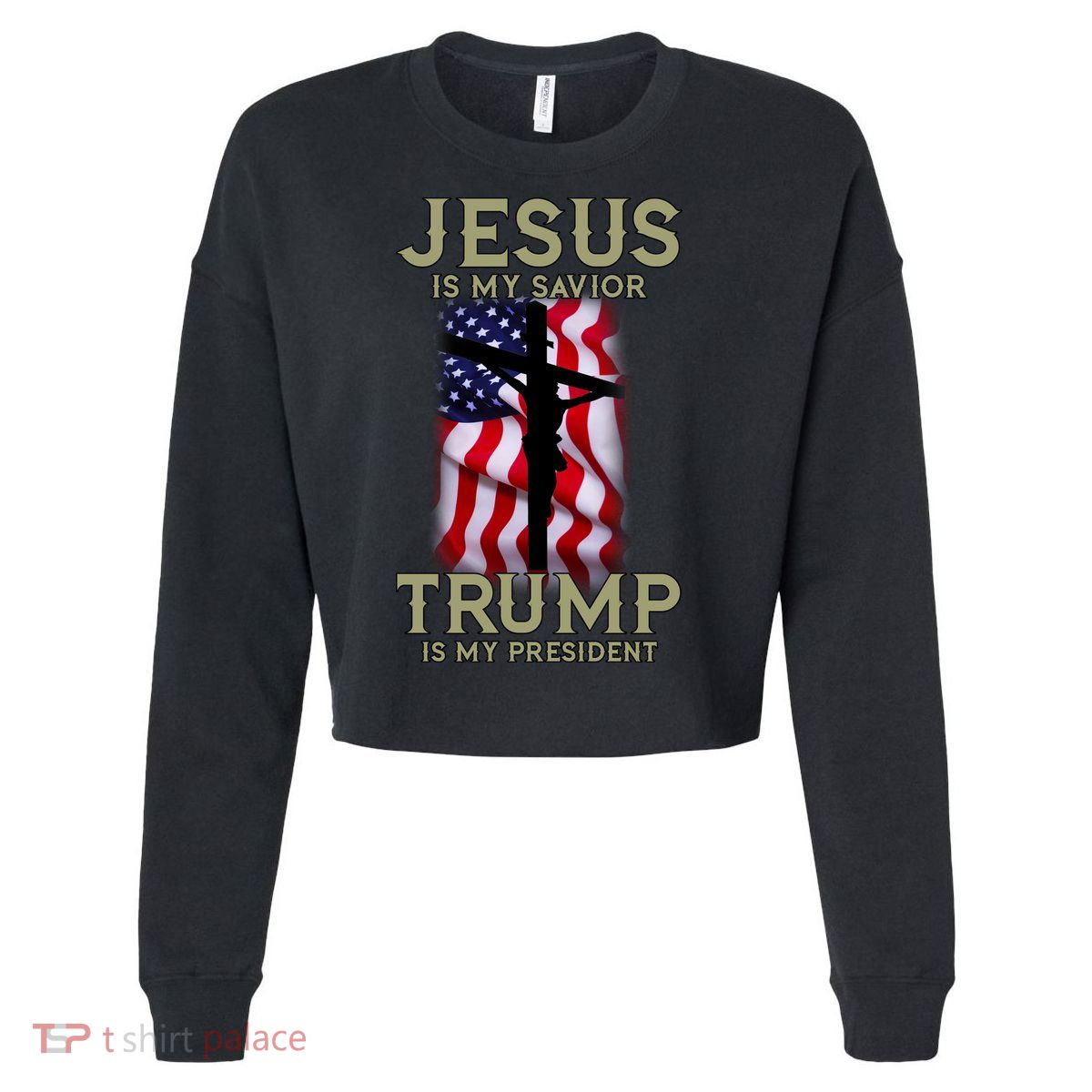 Jesus Is My Savior Trump Is My President American Cross Cropped Pullover Crew