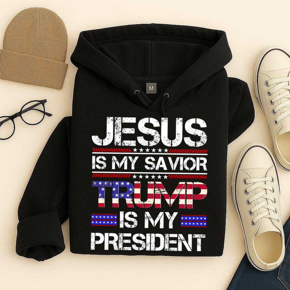 Jesus Is My Savior Trump Is My President Christian Hoodie