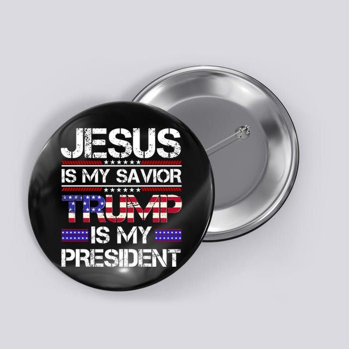Jesus Is My Savior Trump Is My President Christian Button