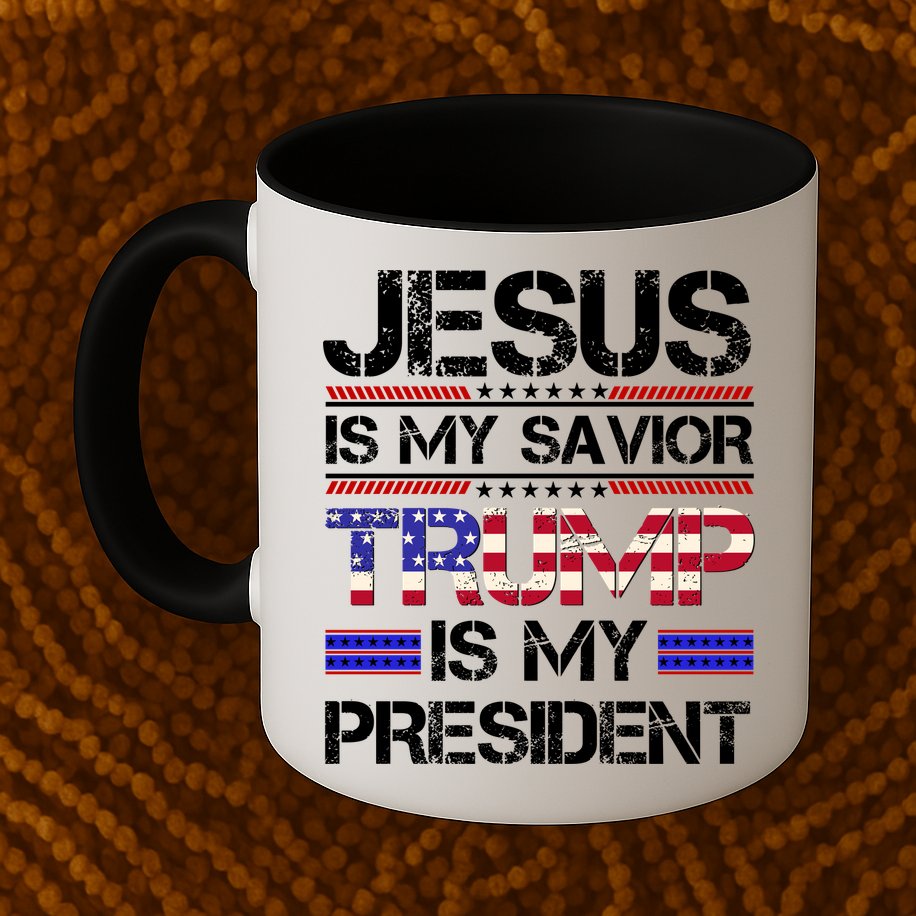 Jesus Is My Savior Trump Is My President Christian Mug