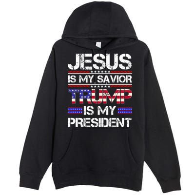 Jesus Is My Savior Trump Is My President Christian Premium Pullover Hoodie