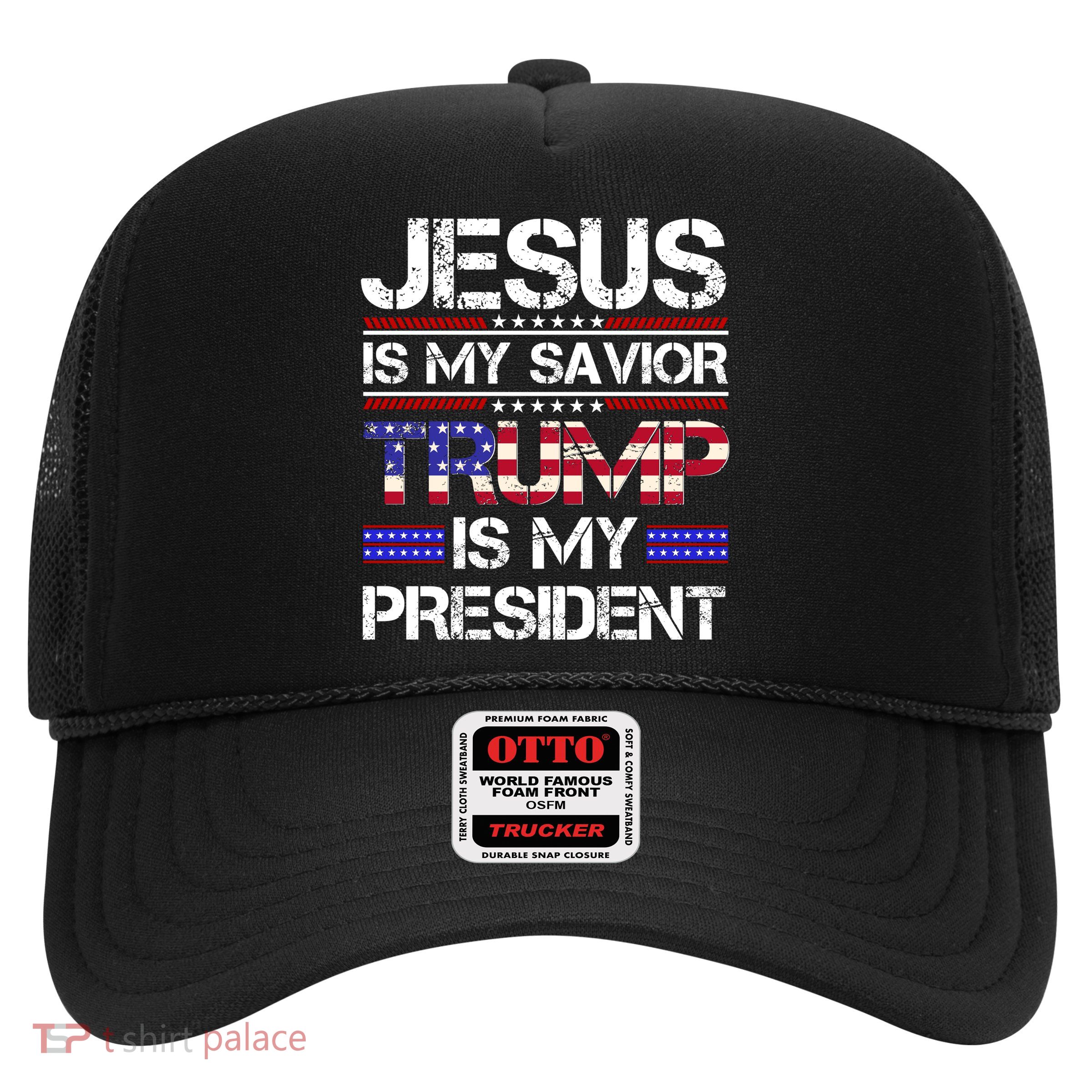Jesus Is My Savior Trump Is My President Christian Trucker Hat