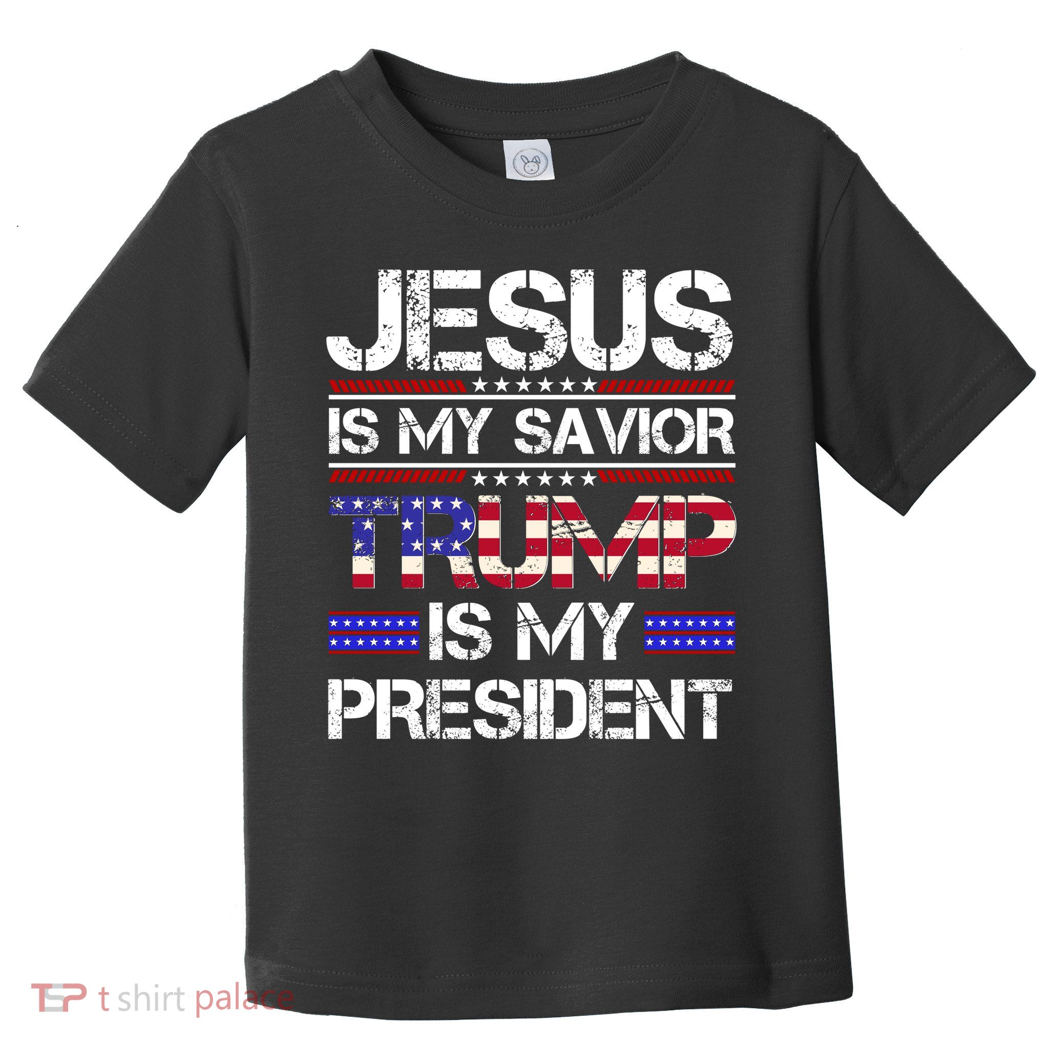 Jesus Is My Savior Trump Is My President Christian Toddler T-Shirt
