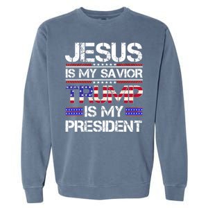 Jesus Is My Savior Trump Is My President Christian Garment-Dyed Sweatshirt