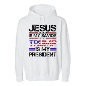 Jesus Is My Savior Trump Is My President Christian Garment-Dyed Fleece Hoodie