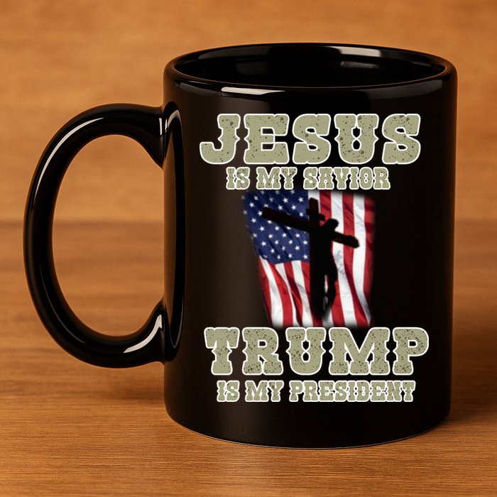 Jesus Is My Savior Trump Is My President Patriotic Flag 11oz C Handle Ceramic Mug