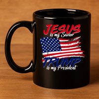 Jesus Is My Savior Trump Is My President USA Flag 11oz C Handle Ceramic Mug