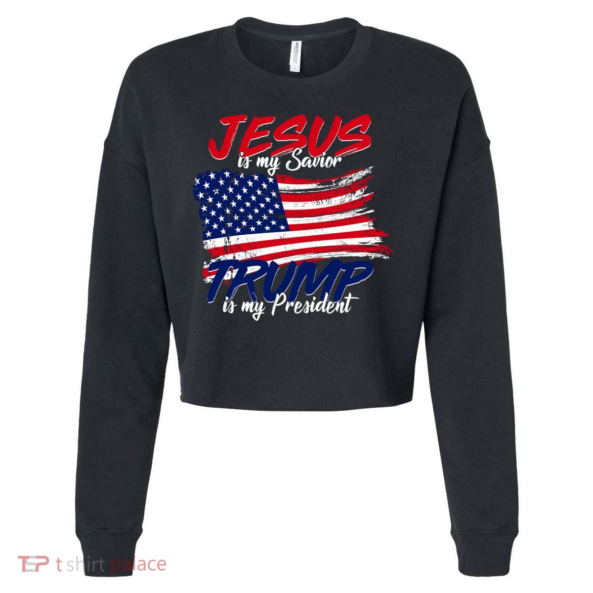 Jesus Is My Savior Trump Is My President USA Flag Cropped Pullover Crew