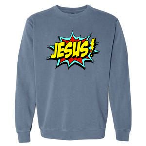 Jesus Is My Superhero Garment-Dyed Sweatshirt