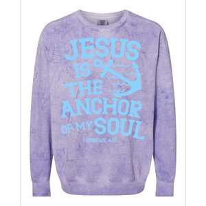 Jesus Is The Anchor Of My Soul Hebrews 6:19 Colorblast Crewneck Sweatshirt