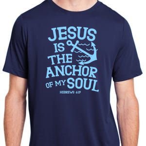 Jesus Is The Anchor Of My Soul Hebrews 6:19 Adult ChromaSoft Performance T-Shirt