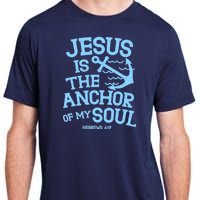 Jesus Is The Anchor Of My Soul Hebrews 6:19 Adult ChromaSoft Performance T-Shirt