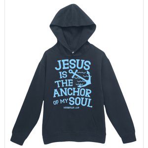 Jesus Is The Anchor Of My Soul Hebrews 6:19 Urban Pullover Hoodie