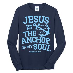 Jesus Is The Anchor Of My Soul Hebrews 6:19 Tall Long Sleeve T-Shirt