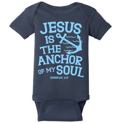 Jesus Is The Anchor Of My Soul Hebrews 6:19 Baby Bodysuit
