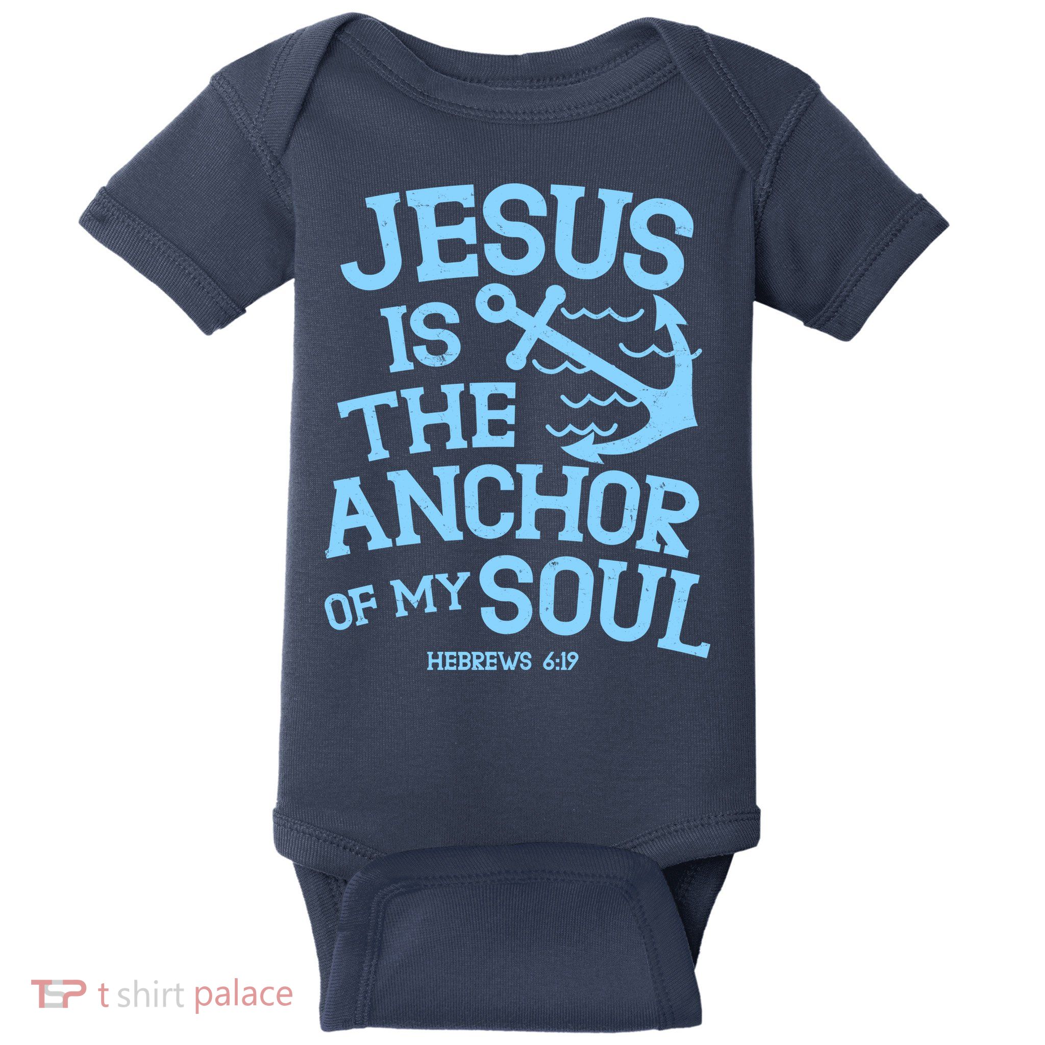 Jesus Is The Anchor Of My Soul Hebrews 6:19 Baby Bodysuit