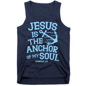 Jesus Is The Anchor Of My Soul Hebrews 6:19 Tank Top